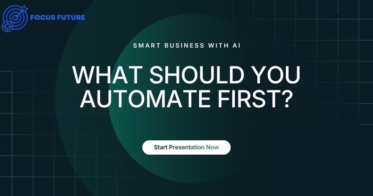 What Should You Automate First? 