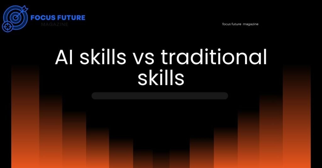 AI skills vs traditional skills