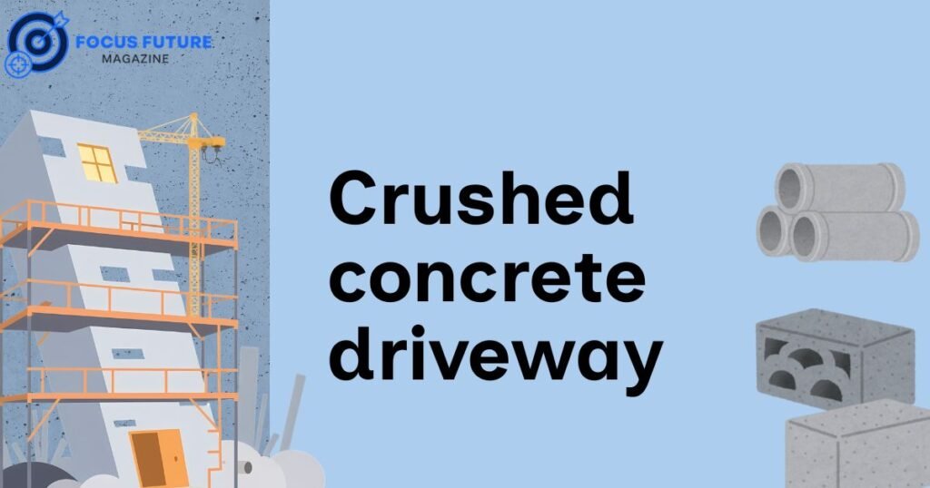 crushed concrete driveway