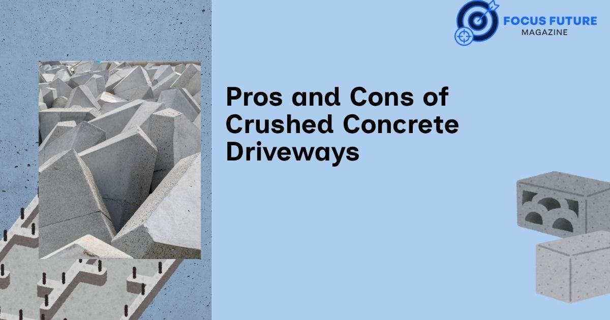 Pros and Cons of Crushed Concrete Driveways 