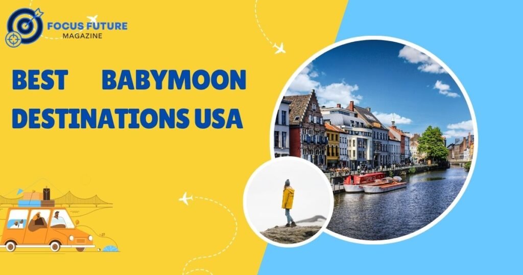 best babymoon destinations usa