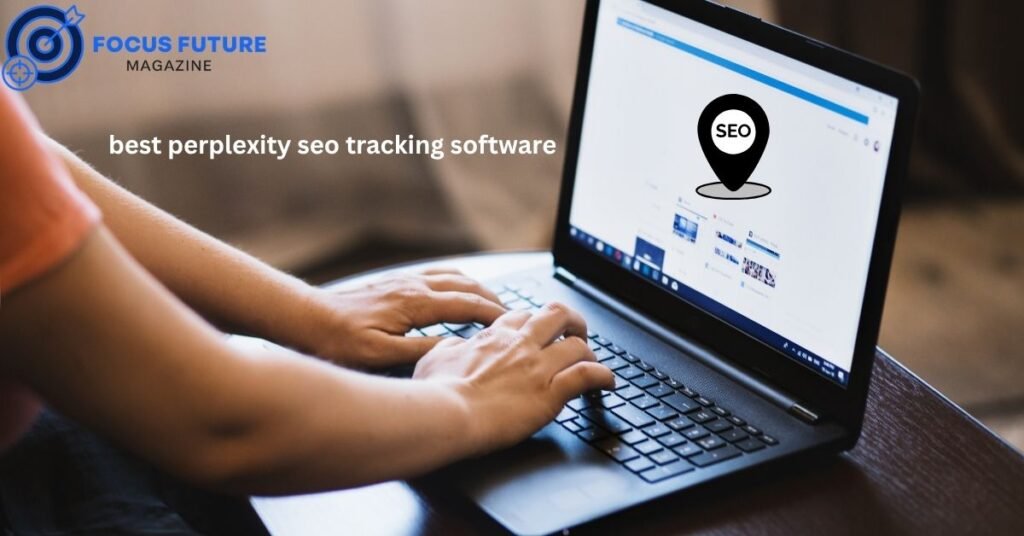 best perplexity seo tracking software
