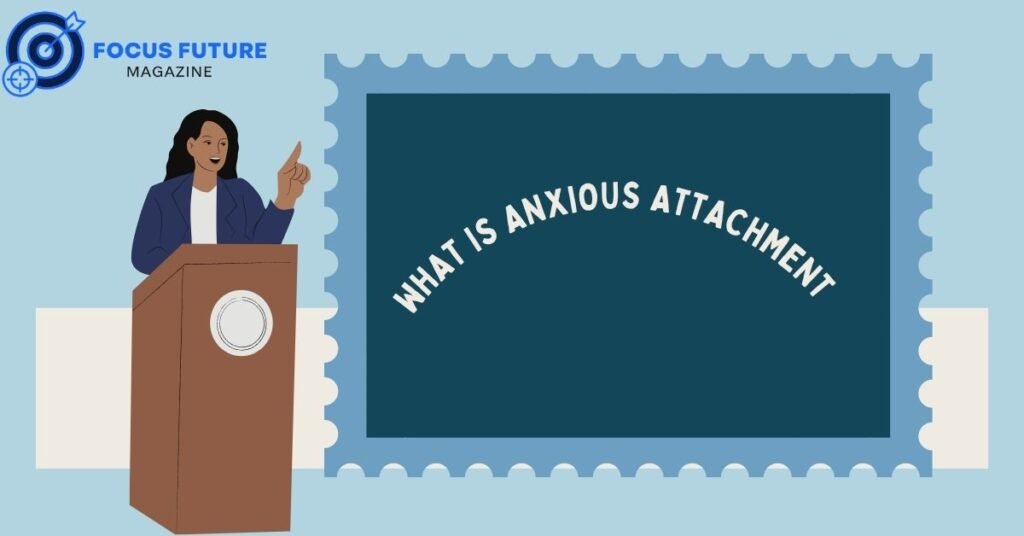 what is anxious attachment